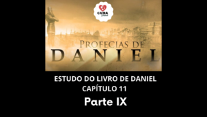 Read more about the article Estudo Daniel 11 por versículos III